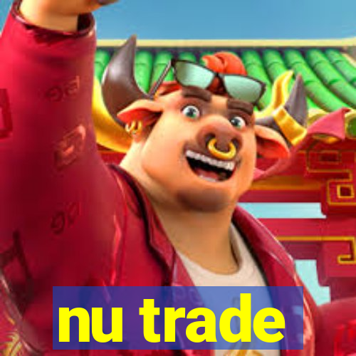 nu trade